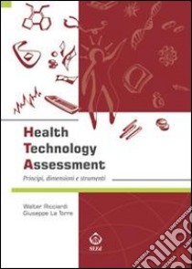Health technology assessment. Principi, dimensioni e strumenti. Ediz. italiana. E-book. Formato PDF ebook di Walter Ricciardi