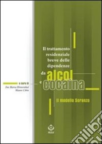 Il trattamento residenziale breve delle dipendenze da alcol e cocaina. Il modello Soranzo. E-book. Formato PDF ebook di Ina M. Hinnenthal