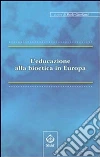 L' educazione alla bioetica in Europa. E-book. Formato EPUB ebook di Girolami P. (cur.)
