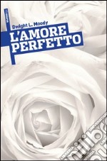 L&apos;Amore Perfetto. E-book. Formato EPUB ebook