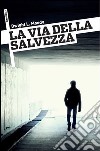 La via della salvezza. E-book. Formato EPUB ebook