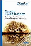 Quando il cielo ti chiama. Personaggi della Bibbia che hanno sentito la voce di Dio. E-book. Formato EPUB ebook di Roger Ellsworth