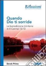 Quando Dio ti sorrideLa benedizione trinitaria in II Corinzi 13:13. E-book. Formato EPUB