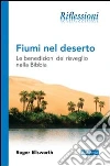 Fiumi nel deserto. Le benedizioni del risveglio nella Bibbia. E-book. Formato Mobipocket ebook di Roger Ellsworth