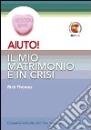 Aiuto! Il mio matrimonio è in crisi. E-book. Formato EPUB ebook