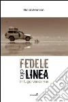 Fedele alla Linea: In fuga verso me. E-book. Formato Mobipocket ebook di Nicola Fermani