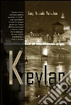 Kevlar. E-book. Formato EPUB ebook di Luigi Niccolò Paradiso