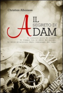 Il segreto di Adam. E-book. Formato Mobipocket ebook di Christian Albanese