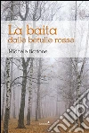 La baita dalle betulle rosse. E-book. Formato EPUB ebook di Michele Bortone