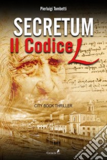 Secretum - Il codice L. E-book. Formato Mobipocket ebook di Pierluigi Tombetti