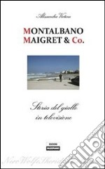 Montalbano, Maigret & Co. Storia del giallo in televisione. E-book. Formato PDF ebook