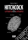 Hitchcock disumano. E-book. Formato PDF ebook
