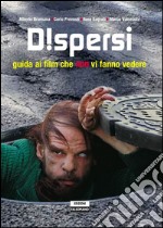 Dispersi. Guida ai film che non vi fanno vedere. E-book. Formato PDF ebook