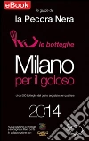 Milano per il goloso 2014. E-book. Formato EPUB ebook
