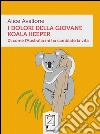 I dolori della giovane koala keeper: Di come l'Australia mi ha cambiato la vita. E-book. Formato Mobipocket ebook di Alice Avallone