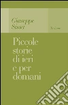Piccole storie di ieri e per domani. E-book. Formato PDF ebook di Giuseppe Sissa