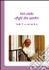Voi siete «figli dei santi». Paolo VI ai carmelitani. E-book. Formato Mobipocket ebook