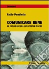 Comunicare bene La comunicazione come forma mentis. E-book. Formato PDF ebook