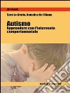 Autismo. Apprendere con il metodo comportamentale. E-book. Formato EPUB ebook