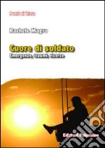 Cuore di soldato. Emergenze, traumi, risorse. E-book. Formato EPUB ebook