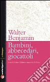 Bambini, abbecedari, giocattoli. E-book. Formato EPUB ebook