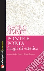 Ponte e porta. Saggi di estetica. E-book. Formato EPUB ebook