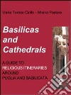 Religious itineraries. Basilicas and cathedrals. A guide to religious itineraries around Puglia and Basilicata. E-book. Formato PDF ebook