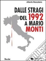 Dalle stragi del 1992 a Mario Monti. E-book. Formato EPUB ebook