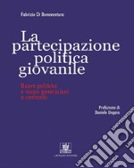 La partecipazione politica giovanile: Nuove politiche e nuove generazioni a confronto. E-book. Formato Mobipocket