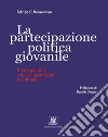 La partecipazione politica giovanile: Nuove politiche e nuove generazioni a confronto. E-book. Formato Mobipocket ebook di Fabrizio Di Bonaventura