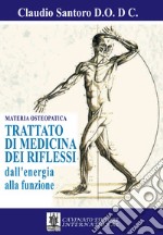 Trattato di medicina dei riflessi - dall’energia alla funzione. E-book. Formato Mobipocket ebook