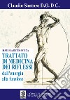 Trattato di medicina dei riflessi - dall’energia alla funzione. E-book. Formato Mobipocket ebook di Claudio Santoro