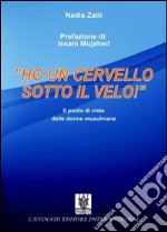 &quot;Ho un cervello sotto il velo!&quot;il punto di vista delle donne musulmane. E-book. Formato Mobipocket