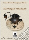 Astrologia alkemica. E-book. Formato Mobipocket ebook di Elixa Nardi Principessa Tchek