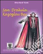 San Drakula... Kazoglou Bey ebook