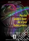 Perché usare il laser se si può farne a meno. E-book. Formato Mobipocket ebook