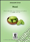 Noni: il frutto miracoloso della Polinesia per la salute e la qualità della vita. E-book. Formato Mobipocket ebook