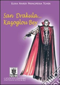 San Drakula - Kazuglou Bey. E-book. Formato Mobipocket ebook di Elixa Nardi