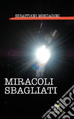 Miracoli sbagliati. E-book. Formato EPUB ebook