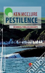 Pestilence: Un medical thriller scioccante. E-book. Formato EPUB ebook