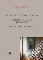 Il folletto nello specchio-Un'idea di Ermes Torrannza-Il mistero del poeta. E-book. Formato EPUB ebook