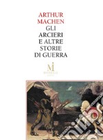 Gli arcieri e altre storie di guerra - Il terrore. E-book. Formato EPUB ebook