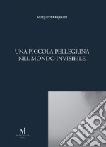 Una piccola pellegrina nel mondo invisibile. E-book. Formato EPUB ebook