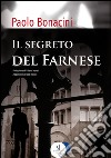 Il segreto del Farnese. E-book. Formato EPUB ebook di Paolo Bonacini