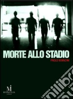 Morte allo stadio. E-book. Formato EPUB ebook