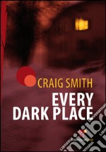 Every dark place. E-book. Formato EPUB ebook