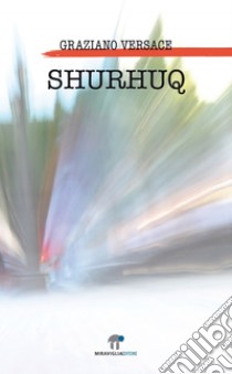 Shurhuq. E-book. Formato EPUB ebook di Graziano Versace