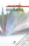 Shurhuq. E-book. Formato EPUB ebook di Graziano Versace