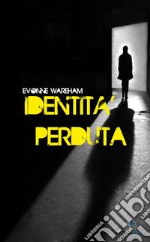 Identità perduta. E-book. Formato EPUB ebook