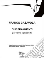 Due Frammenti: per violino e pianoforte. E-book. Formato PDF ebook